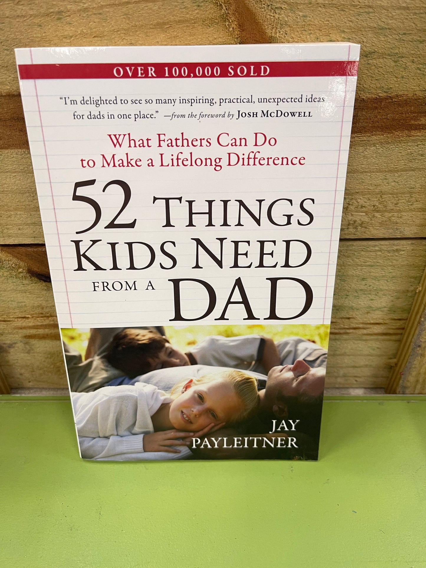 52 Things Kinds Need From Their Dad By Jay Payleitner