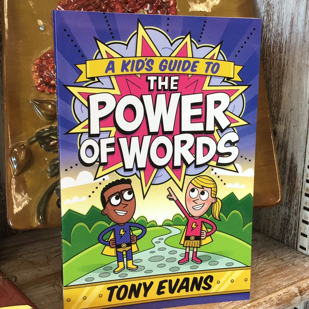 A Kids Guide To The Power Of Words By Tony Evans