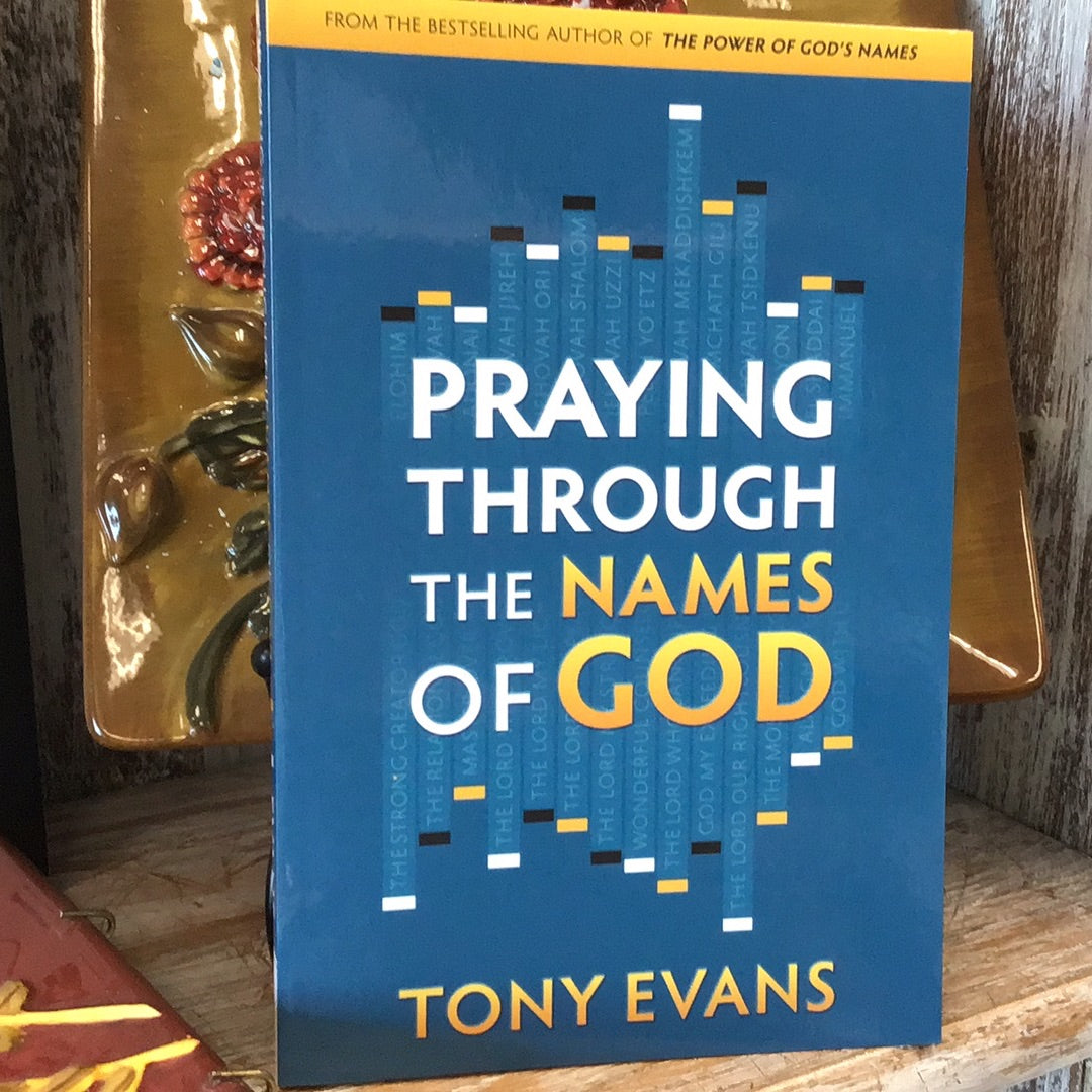 Praying Through The Names of God By Tony Evans