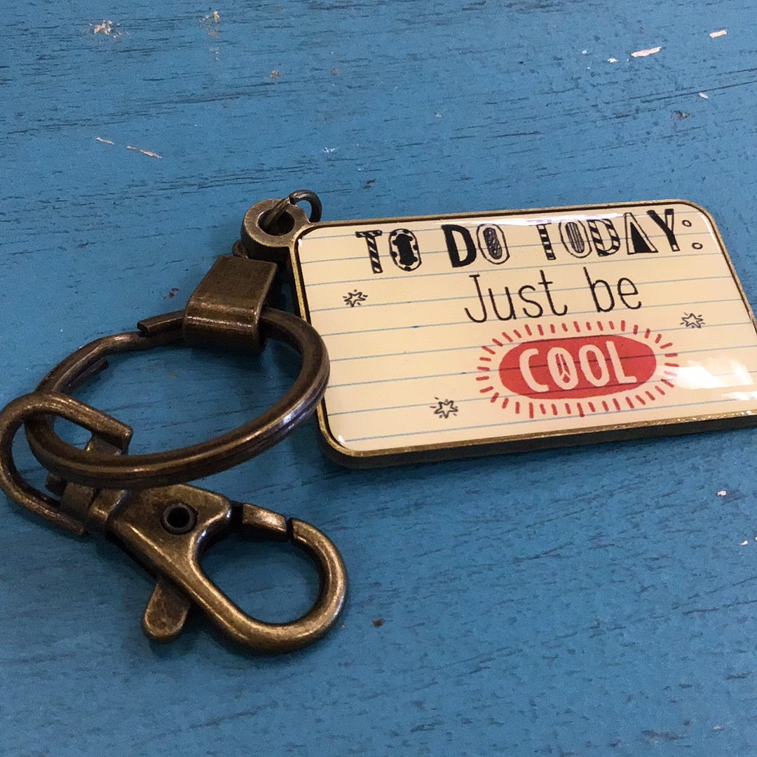 Just Be Cool Keychain