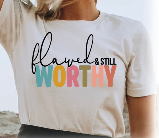 Flawed & Still Worthy Tee