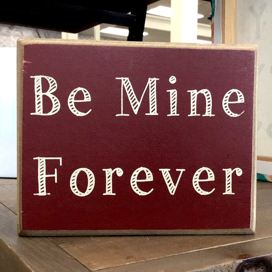 Be Mine Forever Sign