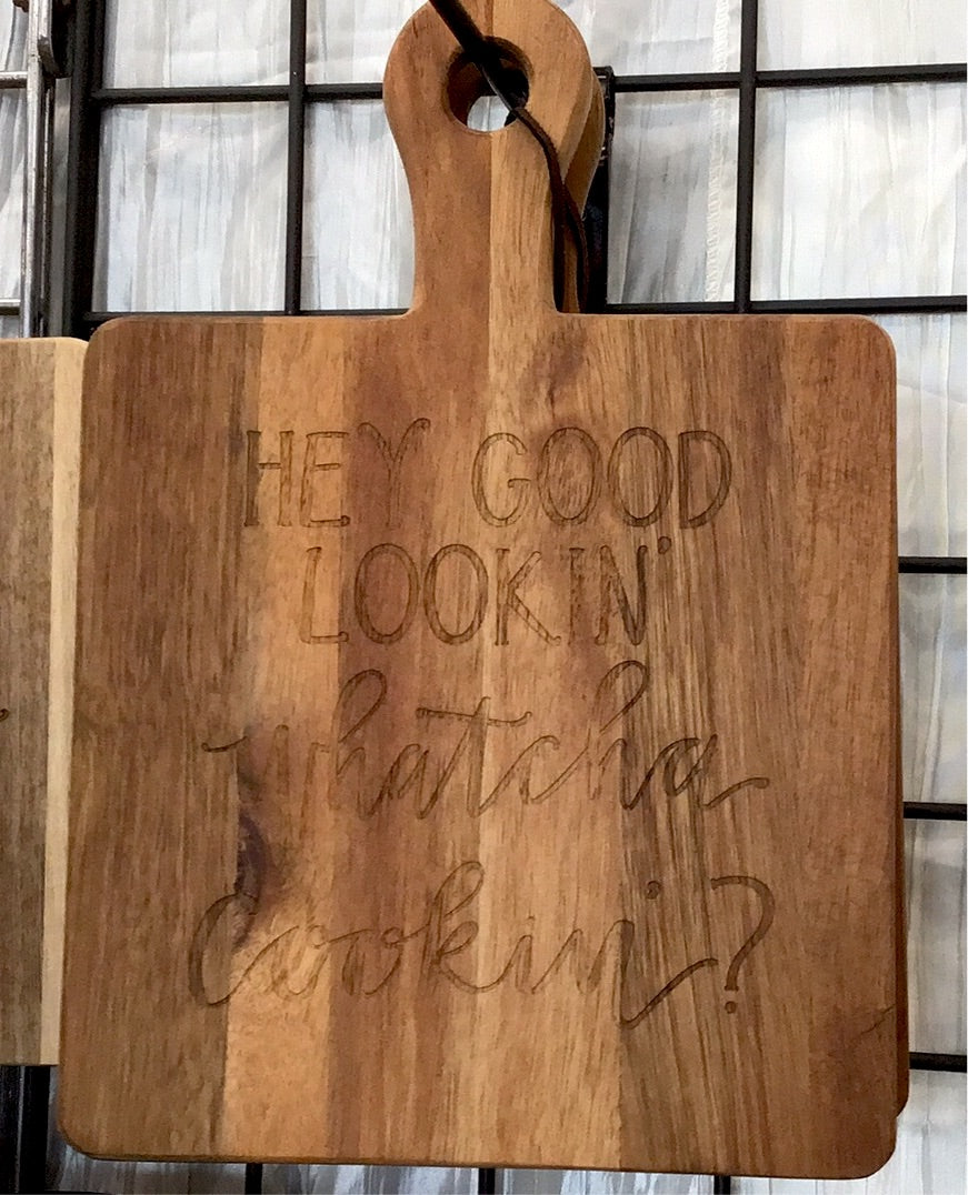 Cutting Board - Good Lookin’