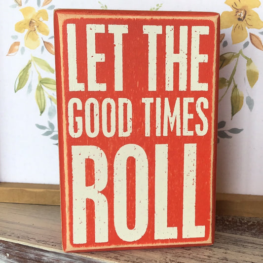 Box Sign - Good Time Roll